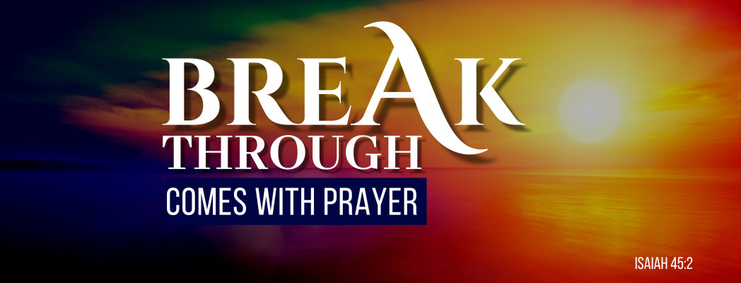 Break Through comes with prayer slide